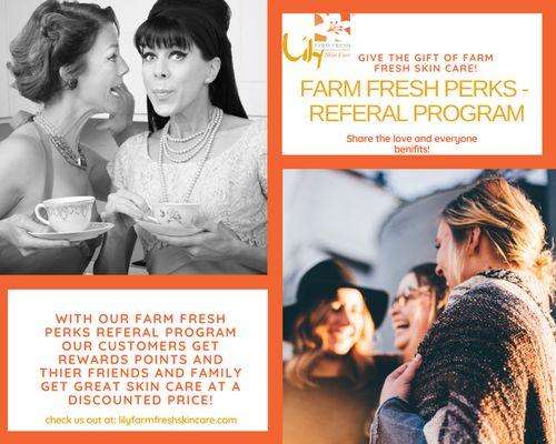 Tis' the season for giving! Share the gift of great skin!  With our Farm Fresh Perks you earn points every time you shop! Share us with a fr