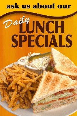 Call and ask about our daily lunch specials. Do you have a fax? We'll fax you it!