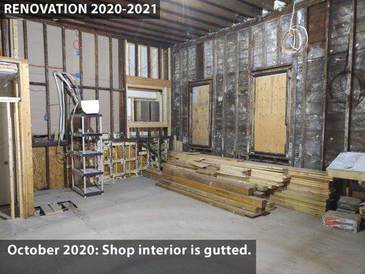 RENOVATION: October 2020 - Shop interior is gutted.