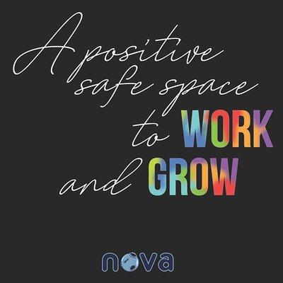 Nova only tolerates positive attitudes and people who want to work and grow.