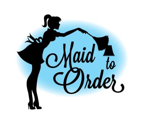 Maid to Order