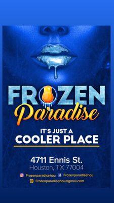 Frozen Paradise Address! Come see us.