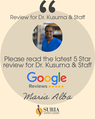 5 Star Google Review for Dr. Shashi Kusuma of Suria PLastic Surgery