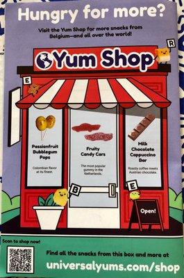 There is an online store where you can go to purchase more of your favorite snacks, including popular Yums from past boxes.