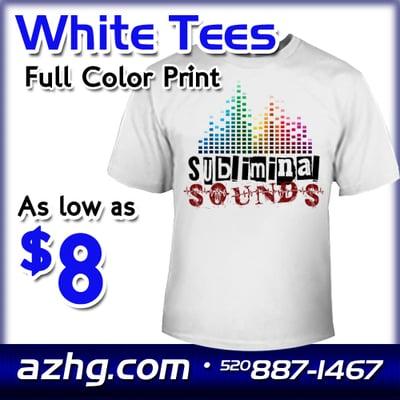 White Tees - Full Color Printing. Lowest price anywhere!