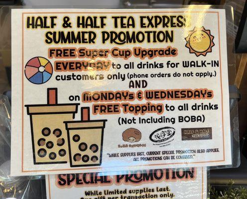 Summer Promotion: Free Super Cup Upgrade (every day) Free topping except for boba (Mondays and Wednesdays)