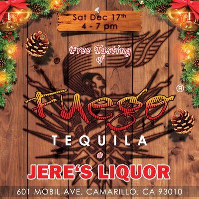 Free tasting of Ultra-Premium Fuego Tequila at Jere's Liquor in Camarillo, this Saturday, December 17th