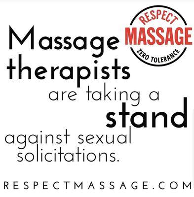 Respect Massage! We are educated to help alleviate tension, pain and also to help you relax. Again all we ask is respect.