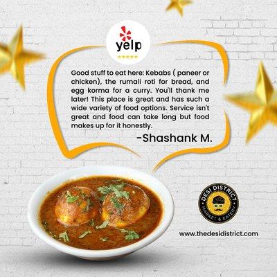 We are pleased to know about your experience. Hope to serve you again at Desi District.

Thank you For Review