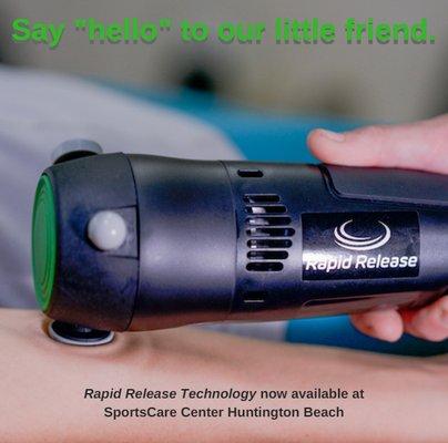 Meet the newest member of the SportsCare Center Team... Rapid Release Technology.  Good for relieving pain & knocking out scar tissue.