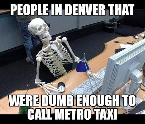 My dissatisfaction at metro taxi of Denver