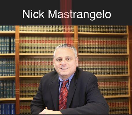 Attorney Nick Mastrangelo Partner, Mastrangelo Law Offices