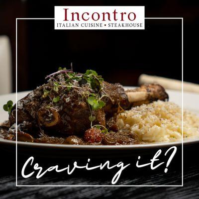 Let us blow your mind with our lamb shank, only at Incontro Italian Cuisine and Steakhouse