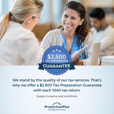 , we guarantee our work for $2,500. If we make a mistake in the preparation of your 1040 tax return, we will reimburse you up to $2,500 for