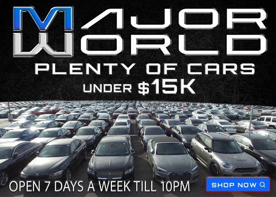 Huge selection of cars in Major World  contains plenty of cars under $15K