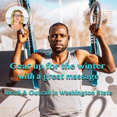 Gear up for winter with TLT MASSAGE by Rene™. Incall and outcall in Washington State; seasonally in Myrtle Beach, SC.