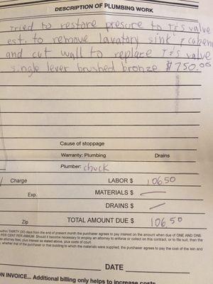 Chuck charged my mom $106 without doing anything.  Then said it would be an additional $750 to actually fix the problem.