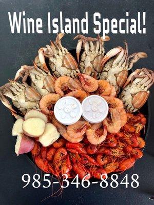 Wine Island Special! 3# crawfish 1# shrimp 1/2 dozen crabs 1/2# potatoes 2-4oz dip