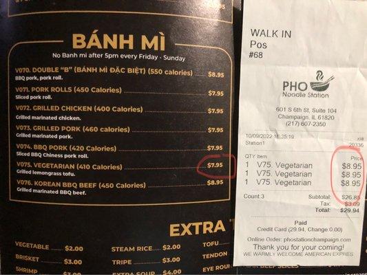 Charged $8.95 per banh mi sandwich instead of $7.95 per banh mi sandwich :(