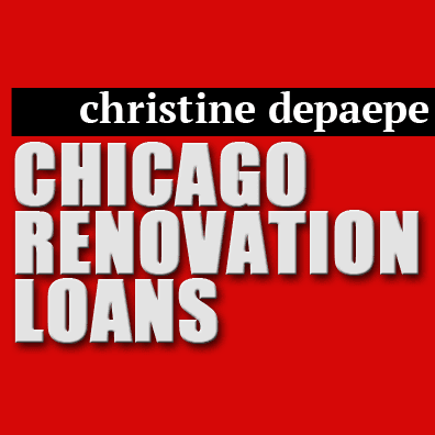 Chicago Renovation Loans by Chris DePaepe