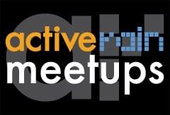 ActiveRain Meetups are a great way to meet your AR family in person