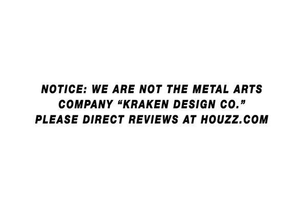 We are unrelated to metal arts company, "Kraken Design Co." based in Colorado