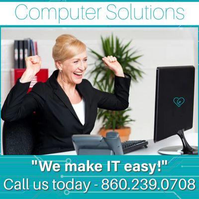 We make IT easy for folks with any level of computer skills.