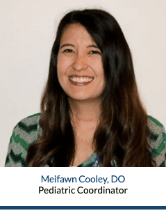 Meifawn Cooley, DO Pediatric Coordinator