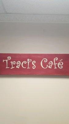 Our Traci's Café sign!