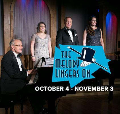 Our 25th Anniversary Season begins with THE MELODY LINGERS ON, the intimate, funny, patriotic, cabaret revue of songs by Irving Berlin.