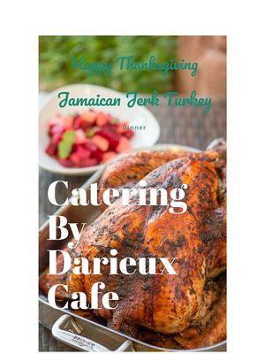 Jerk Turkey, Slow cooked and broiled, 
Let us cater, your Thanksgiving Dinner