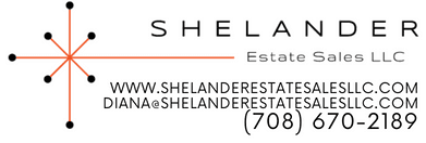 Shelander Estate Sales, LLC 
PHONE: 708-670-2189. 
WEBSITE: www.shelanderestatesalesllc.com. 
EMAIL: diana@shelanderestatesalesllc.com