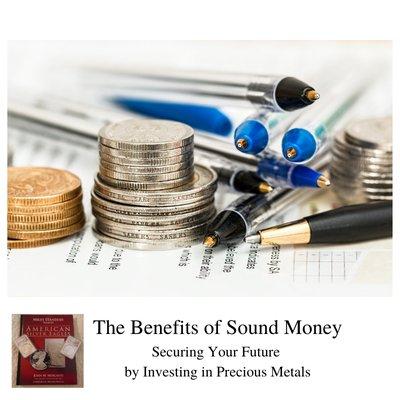 The Benefits of Sound Money. Securing your Future By Saving In Gold & Silver.
 Visit SilverAndGoldSolutions
 or https://youtu.be/WoGb-MPW0