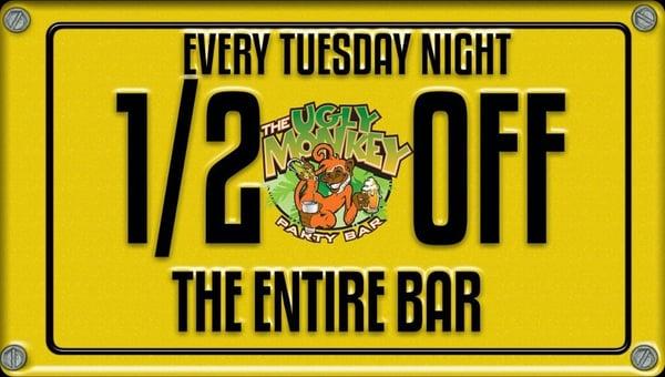 HALF OFF THE ENTIRE BAR - HAPPY HOUR ALL NIGHT LONG !!!!!!!