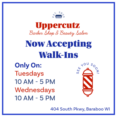 Now Accepting Walk-Ins on Tuesdays and Wednesdays only.