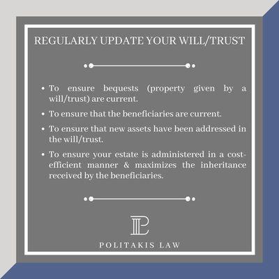 Politakis Law will help you create or update your estate plan to ensure all assets and beneficiaries are accounted for.