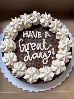 Today's brownie cake - with Kelly's frosting message:). It is an ordinary day - that is now extraordinary:)