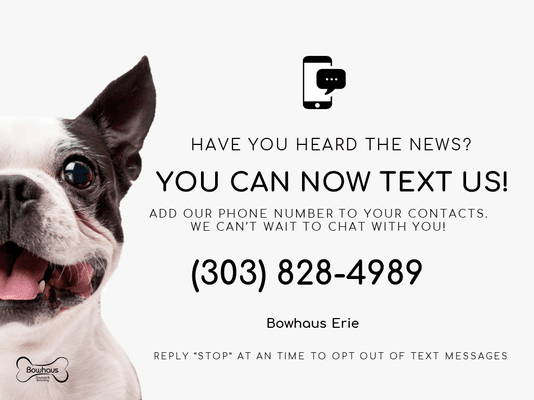 Have you heard the news?  You can now TEXT us!  TEXT BOWHAUS ERIE: (303) 828-4989 We can't wait to chat with you!