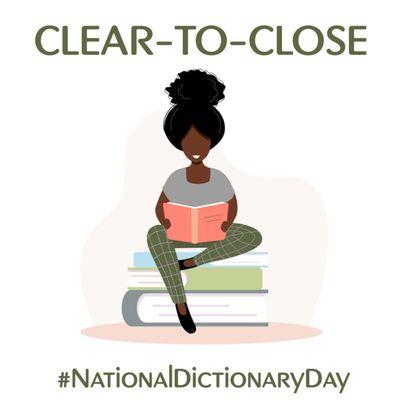 One of the best ways to learn a new word or phrase is to use it in a sentence. For example: Clear-To-Close -- CTC