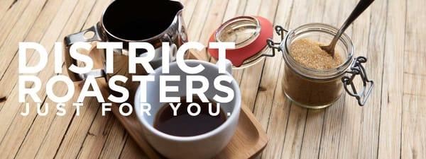 DISTRICT Roasters fits any lifestyle. Specialty single origin coffees from around the world, great coffee blends, and espresso chocolate.