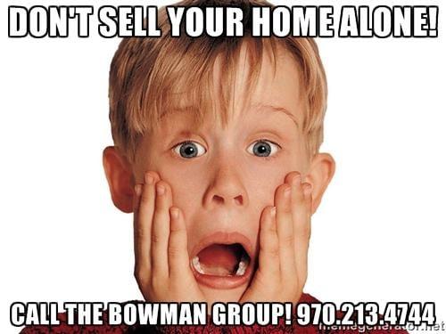 Call the Bowman Group! 970,.213.4744