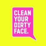 Clean Your Dirty Face