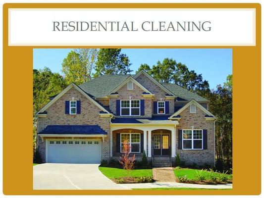 Residential home cleaning is about 75% of what we do.