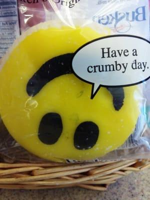 Have a crumby day haha