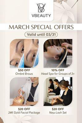 MARCH SPECIAL OFFERS 
Valid until 03/31
 Get ready to glow with our exclusive offers at V Beauty