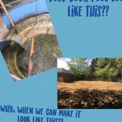 We can fill in that slimy pool and make your yard new again