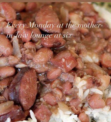 Free, red beans and rice every Monday at six