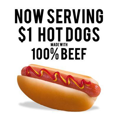 Now Serving $1 Hot Dogs made with 100% Beef every day from open to close! Always open until 2 am.