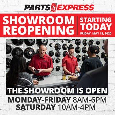 Parts Express Showroom is REOPENING! Starting Mon, 5/15, we will be open for walk-in customers M-F 8A-6P, and Saturday 10A-4P.