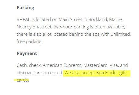 They DONT accept Spa Finder Gift cards even though they say they do on their website - BE AWARE http://www.rhealdayspa.com/faq-1-1